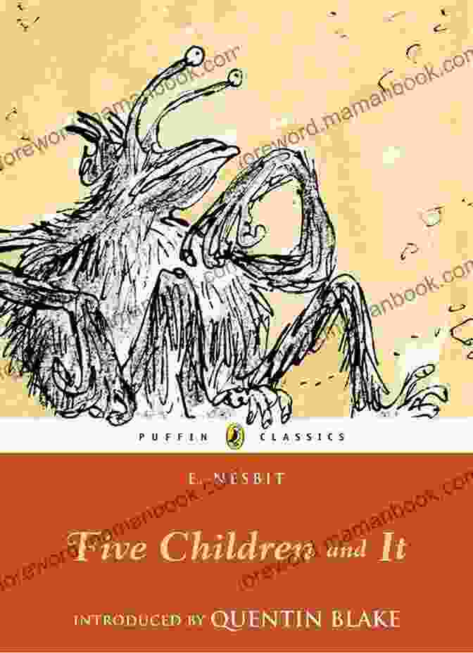 Five Children And It Book Cover Featuring The Bastable Children And The Magical Sand Fairy It The Greatest Fairytales Of All Time: Five Children And It Peter Pan The Princess And The Goblin The Wonderful Wizard Of Oz Collection Alice In Wonderland