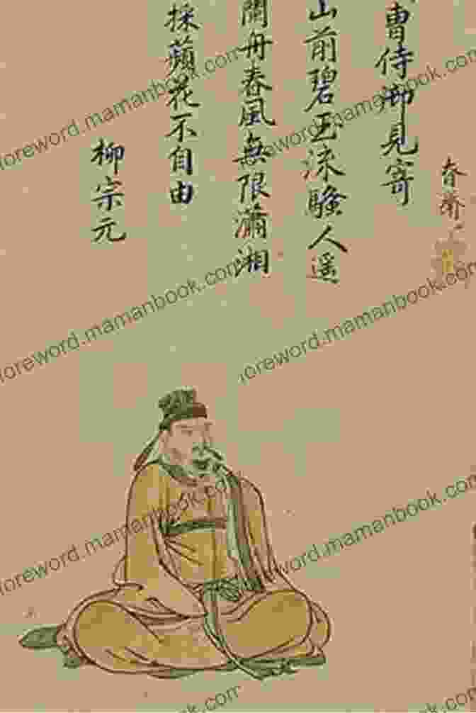 Liu Tsung Yuan, A Celebrated Poet Of The Tang Dynasty, Known For His Poignant And Thought Provoking Verses. Written In Exile: The Poetry Of Liu Tsung Yuan