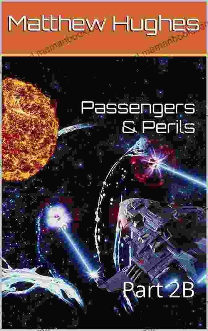 Passengers Perils Book Cover Featuring A Spaceship Against A Starry Backdrop, With Characters In The Foreground Passengers Perils: A Novel Of The Archonate