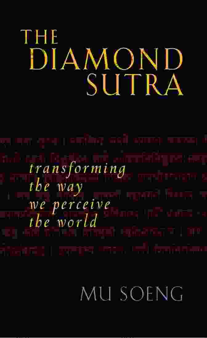 The Diamond Sutra Is A Mahayana Buddhist Sutra That Expounds On The Nature Of Emptiness And The Path To Enlightenment. The Diamond Sutra: The Perfection Of Wisdom