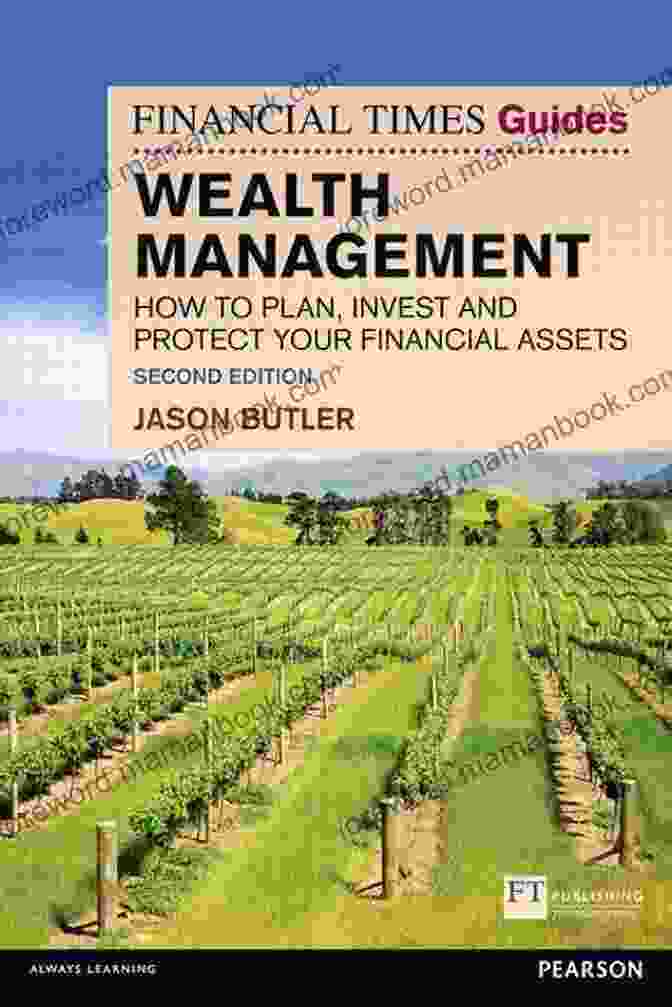 The Financial Times Guide To Wealth Management Is A Comprehensive Guide To Managing Your Finances. The Financial Times Guide To Wealth Management EPub: The Financial Times Guide To Wealth Management: How To Plan Invest And Protect Your Financial Asset (Financial Times Guides)