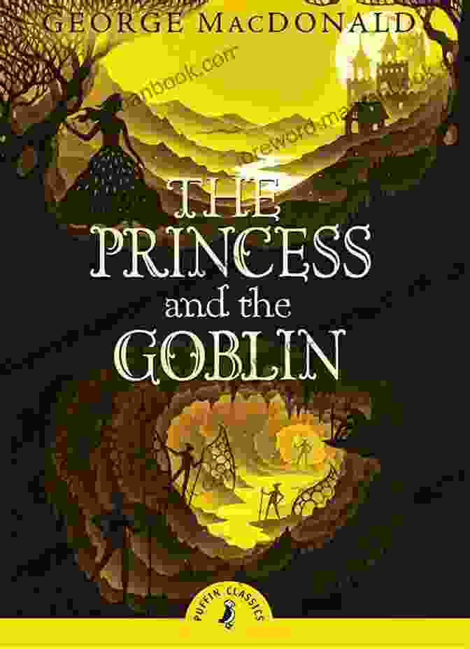 The Princess And The Goblin Book Cover Featuring Princess Irene Facing A Goblin The Greatest Fairytales Of All Time: Five Children And It Peter Pan The Princess And The Goblin The Wonderful Wizard Of Oz Collection Alice In Wonderland