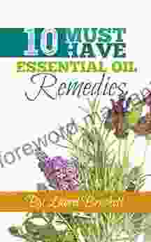 10 Must Have Essential Oil Remedies