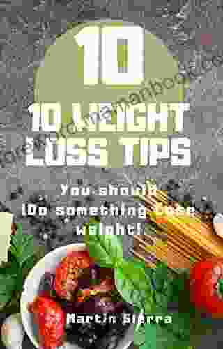 10 TIPS FOR LOSING WEIGHT: You Should Do Something Lose Weight But How?