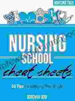 Nursing School Cheat Sheets: 50 Tips for Making the Grade