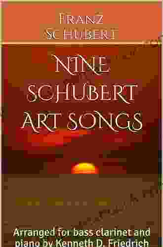 Nine Schubert Art Songs: Arranged For Horn And Piano By Kenneth D Friedrich