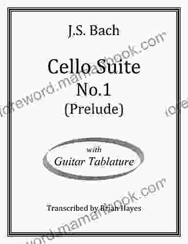 J S Back Cello Suite No 1 (Prelude) : With Tabalature