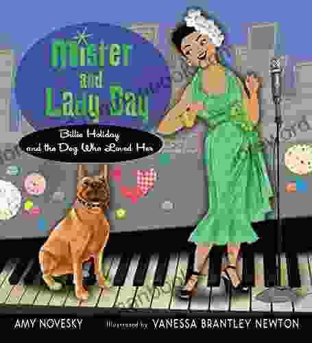 Mister And Lady Day: Billie Holiday And The Dog Who Loved Her