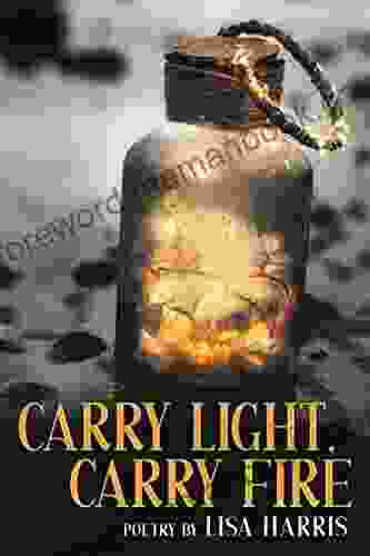Carry Light Carry Fire Lisa Harris