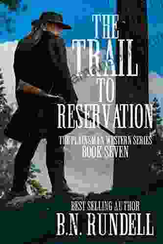 The Trail To Reservation: A Classic Western (Plainsman Western 7)