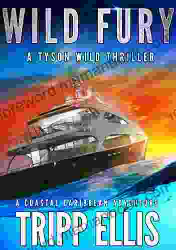 Wild Fury: A Coastal Caribbean Adventure (Tyson Wild Thriller 13)