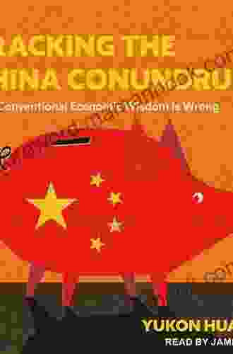 Cracking The China Conundrum: Why Conventional Economic Wisdom Is Wrong