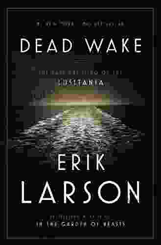 Dead Wake: The Last Crossing Of The Lusitania