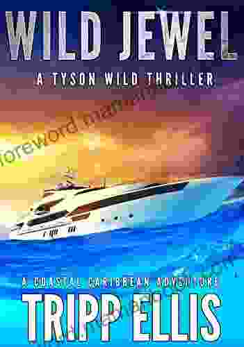 Wild Jewel: A Coastal Caribbean Adventure (Tyson Wild Thriller 37)