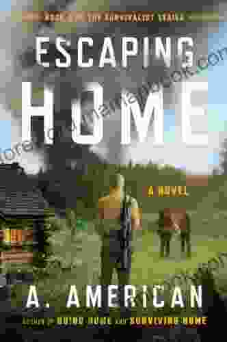 Escaping Home: A Novel (The Survivalist 3)