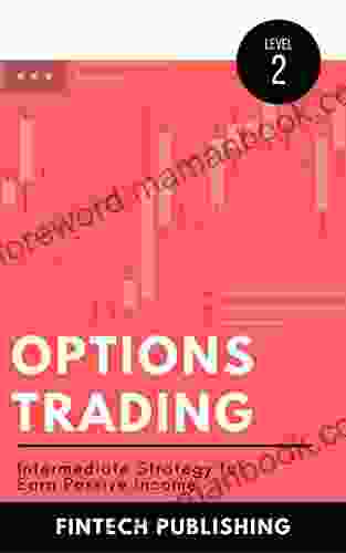 Options Trading: Intermediate Strategy To Earn Passive Income (Investments Securities 6)