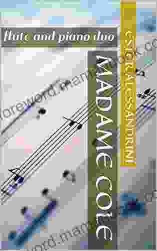 Madame Cole: Flute And Piano Duo (Music For Flute And Piano 17)