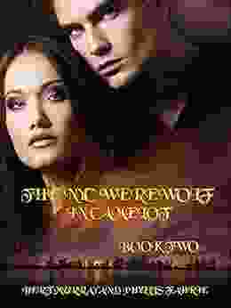 The NYC Werewolf In Camelot Two: A Magical Coming Of Age Werewolf Fantasy Adventure (NYC Werewolf Tales 5)