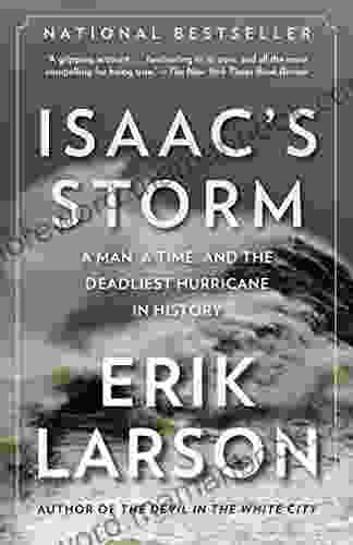 Isaac S Storm: A Man A Time And The Deadliest Hurricane In History