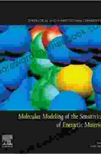 Molecular Modeling Of The Sensitivities Of Energetic Materials (ISSN)