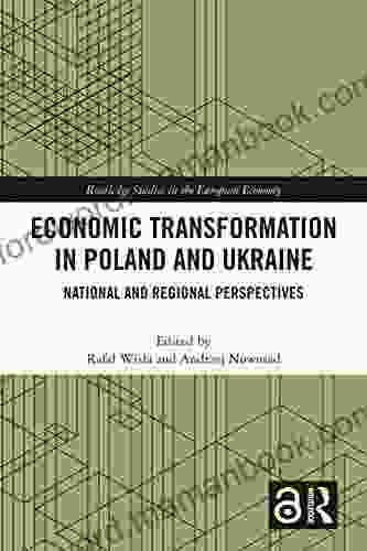 Economic Transformation in Poland and Ukraine: National and Regional Perspectives (Routledge Studies in the European Economy)