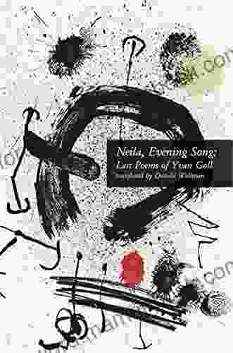 Neila Evening Song: Last Poems Of Yvan Goll
