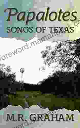 Papalotes: Songs Of Texas M R Graham