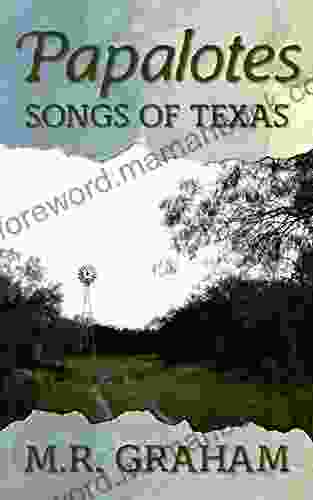 Papalotes: Songs of Texas M R Graham