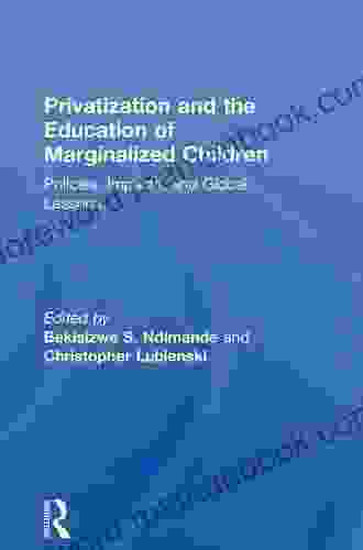 Privatization and the Education of Marginalized Children: Policies Impacts and Global Lessons