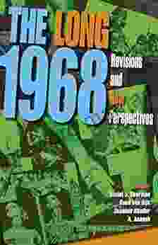 The Long 1968: Revisions and New Perspectives (21st Century Studies 7)