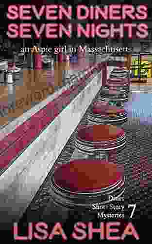 Seven Diners Seven Nights An Aspie Girl In Massachusetts (Diner Short Story Mysteries 7)