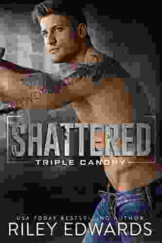 Shattered (Triple Canopy 7) Riley Edwards
