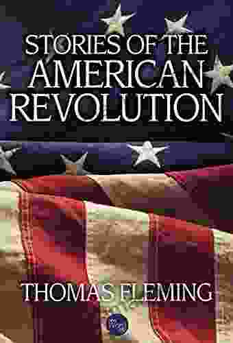 Stories Of The American Revolution (The Thomas Fleming Library)