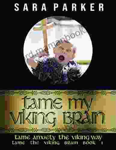 Tame My Viking Brain: Tame Anxiety The Viking Way (Tame The Brain 1)