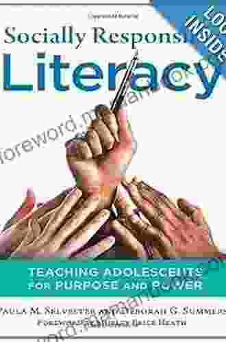 Socially Responsible Literacy: Teaching Adolescents for Purpose and Power (Language and Literacy Series)