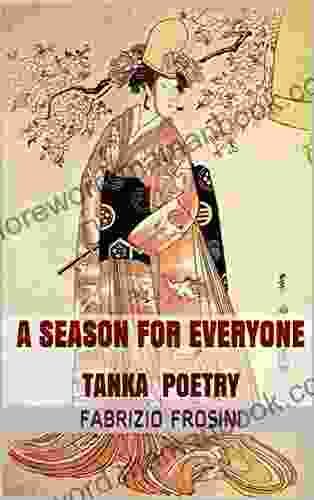 A Season For Everyone: TANKA POETRY (Haiku Tanka 4)