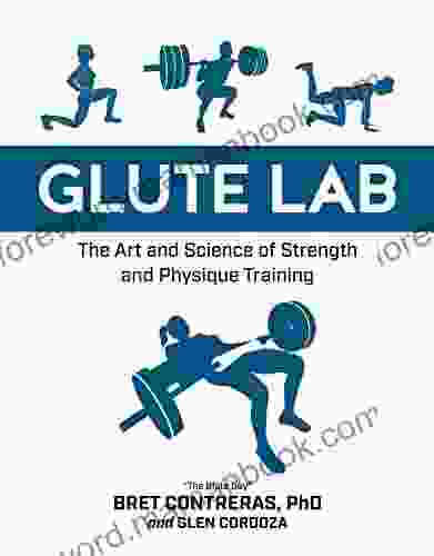 Glute Lab: The Art and Science of Strength and Physique Training