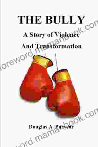 The Bully: A Story Of Violence And Transformation