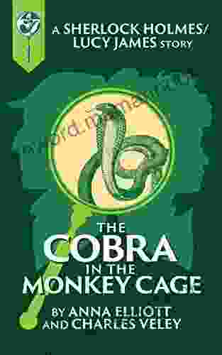 The Cobra In The Monkey Cage: A Sherlock And Lucy Short Story (The Sherlock And Lucy Mystery 11)