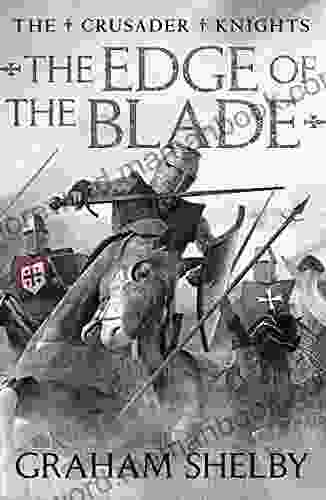The Edge Of The Blade (The Crusader Knights Cycle 6)