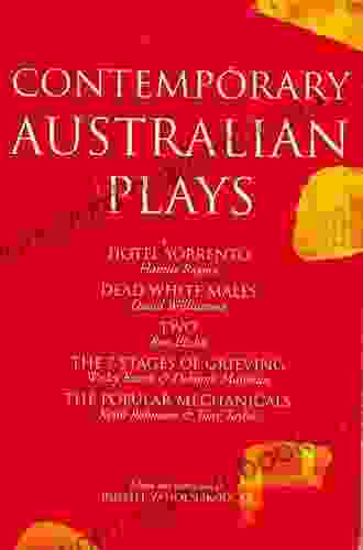 Contemporary Australian Plays: The Hotel Sorrento Dead White Males Two The 7 Stages Of Grieving The Popular Mechanicals (Play Anthologies)