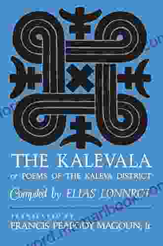 The Kalevala: Or Poems Of The Kaleva District