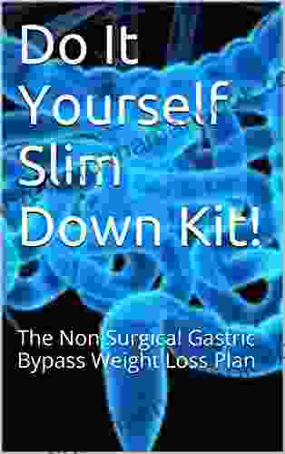 Do It Yourself Slim Down : The Non Surgical Gastric Bypass Weight Loss Plan