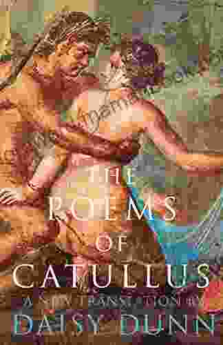 The Poems Of Catullus Daisy Dunn