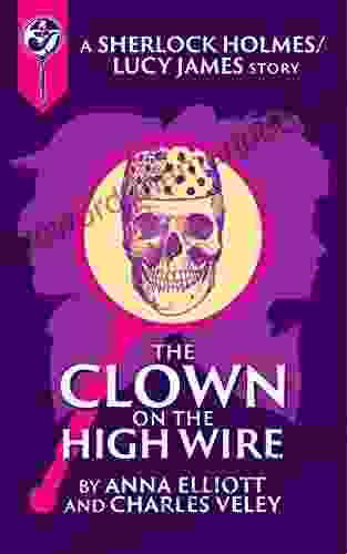 The Clown On The High Wire: A Sherlock And Lucy Short Story (The Sherlock And Lucy Mystery 10)