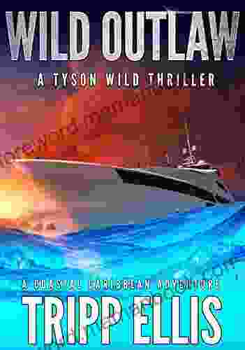 Wild Outlaw: A Coastal Caribbean Adventure (Tyson Wild Thriller 26)