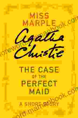 The Case Of The Perfect Maid (Tommy Tuppence Mysteries)