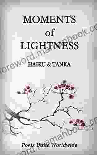 Moments Of Lightness: Haiku Tanka