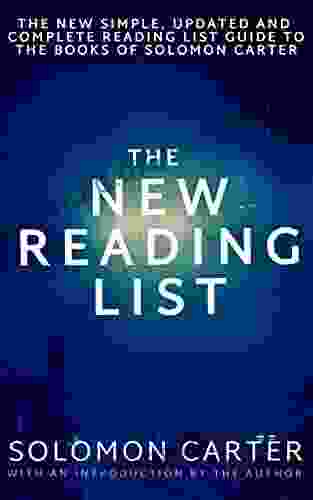 The New Reading List: The New Updated And Complete Reading Guide To The Of Solomon Carter With An Introduction By The Author