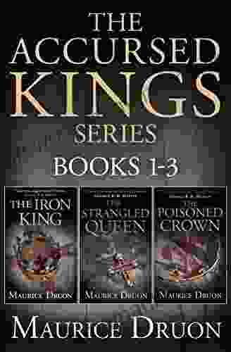 The Accursed Kings 1 3: The Iron King The Strangled Queen The Poisoned Crown